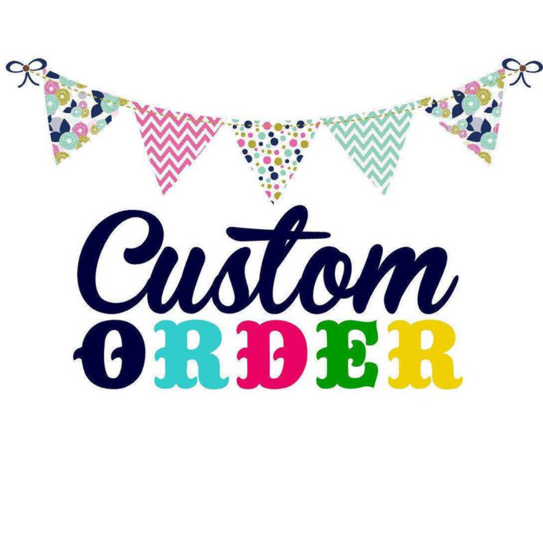 Custom order for Natasha